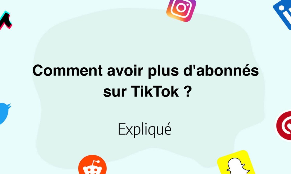 Comment avoir plus d'abonnés sur TikTok