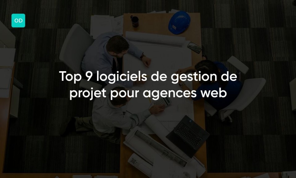 Top 9 logiciels de gestion de projet pour agences web