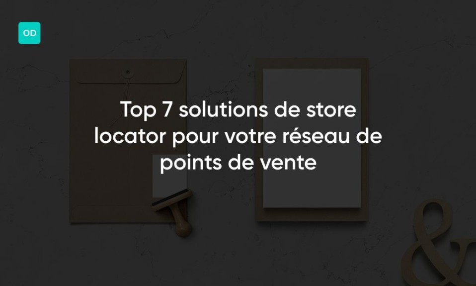 Top 7 solutions de store locator pour votre réseau de points de vente